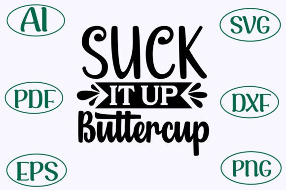 About Suck It Up Buttercup SVG Design