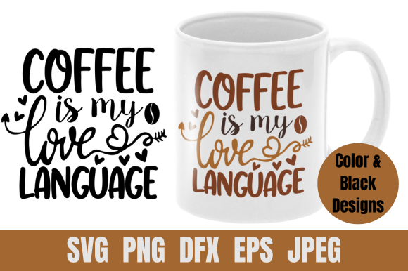 Coffee SVG Coffee is My Love Language