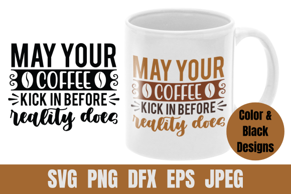 Coffee SVG May Your Coffee Kick in