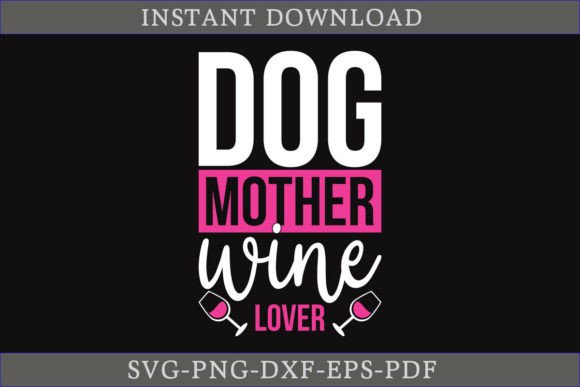 Dog Mother Wine Lover Dog SVG Shirt Design Review