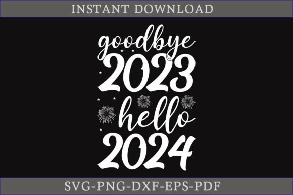 Goodbye 2023 Hello 2024 SVG Cut File