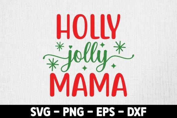Holly Jolly Mama SVG: A Design Worth Stitching