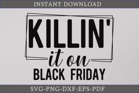 Killin It on Black Friday SVG Cut File