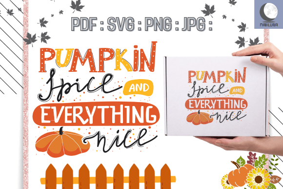 Pumpkin Spice and Everything Nice SVG